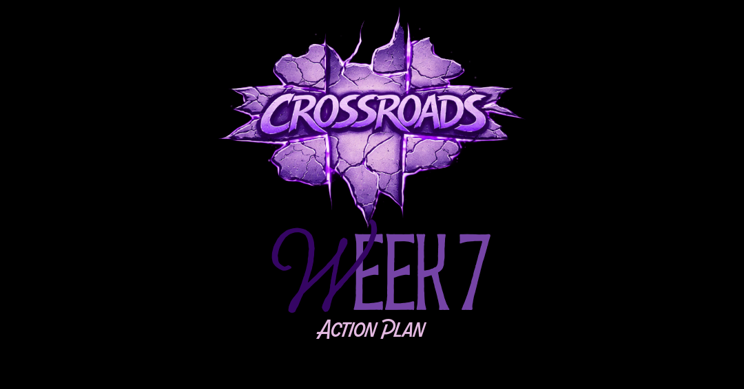 HGD Crossroads Week 7 Action Plan